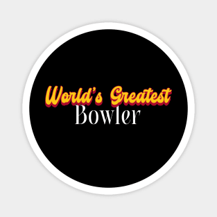 World's Greatest Bowler! Magnet